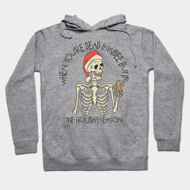 when you're dead inside but it's the holiday season Hoodie by dadan_pm